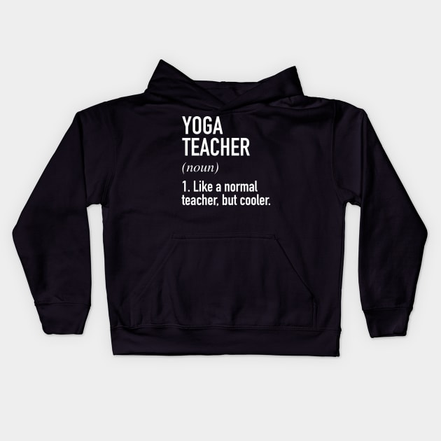 Yoga Teacher Defined Kids Hoodie by winwinshirt